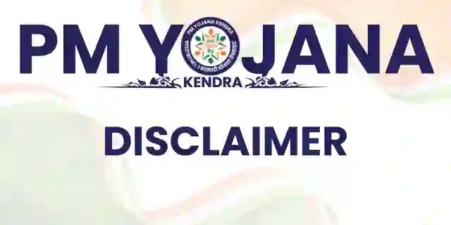PM Yojana Kendra - Disclaimer